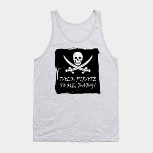 Funny Talk Pirate to Me T Shirt Tank Top